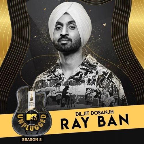 Ray Ban (MTV Unplugged) Diljit Dosanjh mp3 song ringtone, Ray Ban (MTV Unplugged) Diljit Dosanjh Ringtone Download - RiskyJatt.Com