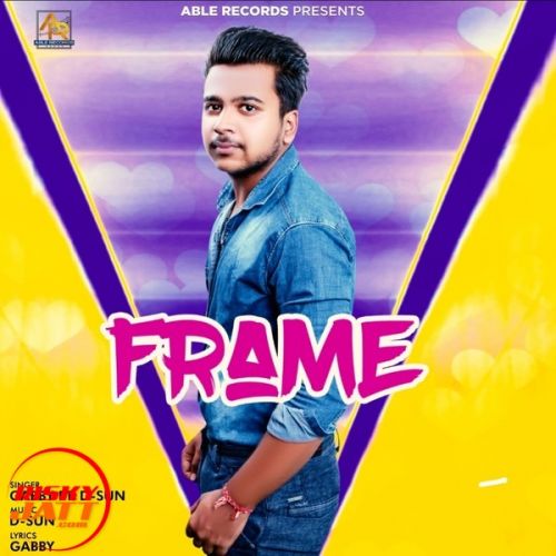 Frame Gabby, D Sun mp3 song ringtone, Frame Gabby, D Sun Ringtone Download - RiskyJatt.Com