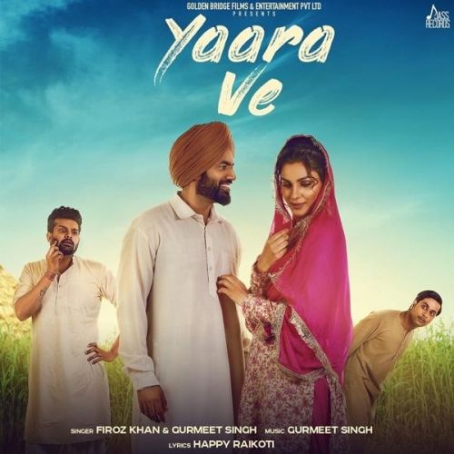 Yaara Ve Feroz Khan, Gurmeet Singh mp3 song ringtone, Yaara Ve Feroz Khan, Gurmeet Singh Ringtone Download - RiskyJatt.Com