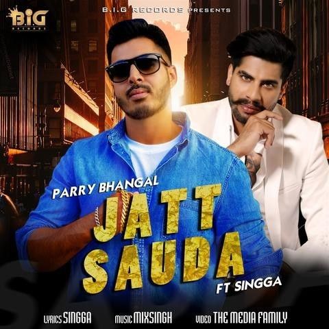 Jatt Sauda Parry Bhangal, Singga mp3 song ringtone, Jatt Sauda Parry Bhangal, Singga Ringtone Download - RiskyJatt.Com