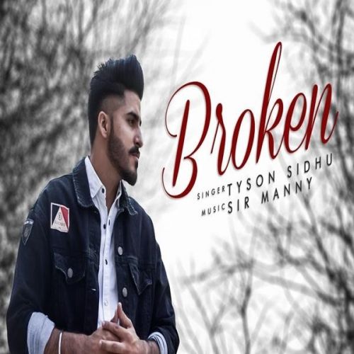 Broken Tyson Sidhu mp3 song ringtone, Broken Tyson Sidhu Ringtone Download - RiskyJatt.Com