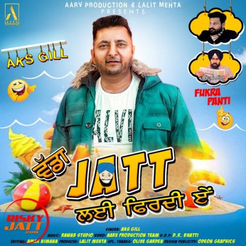 Vada Jatt Layi Firdi Ae Aks Gill mp3 song ringtone, Vada Jatt Layi Firdi Ae Aks Gill Ringtone Download - RiskyJatt.Com