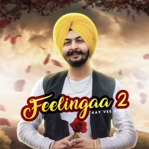 Feelingaa 2 Kay Vee Singh mp3 song ringtone, Feelingaa 2 Kay Vee Singh Ringtone Download - RiskyJatt.Com