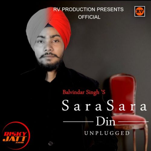 Sara Sara Din Unplugged Balvindar Singh mp3 song ringtone, Sara Sara Din Unplugged Balvindar Singh Ringtone Download - RiskyJatt.Com