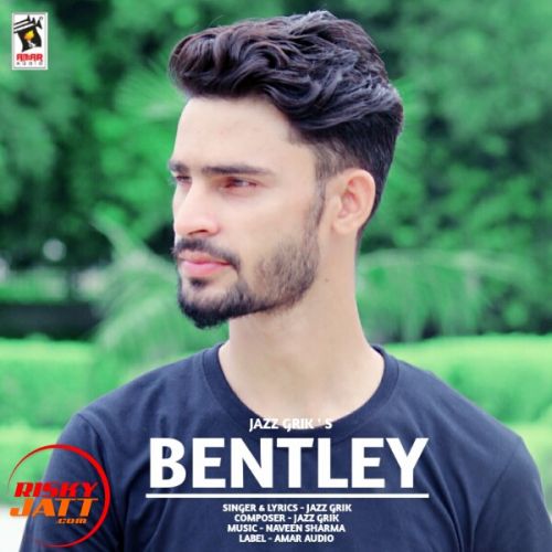 Bentley Jazz Grik mp3 song ringtone, Bentley Jazz Grik Ringtone Download - RiskyJatt.Com