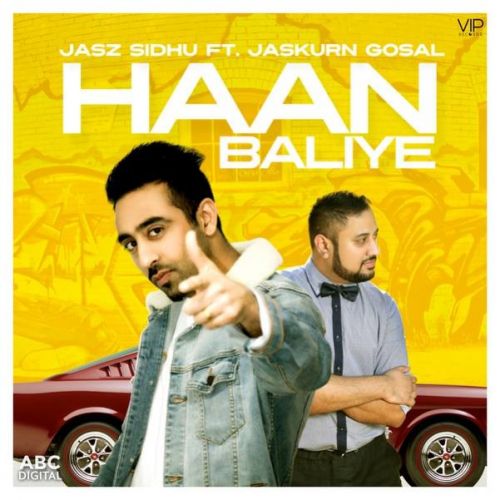 Haan Baliye Jasz Sidhu mp3 song ringtone, Haan Baliye Jasz Sidhu Ringtone Download - RiskyJatt.Com