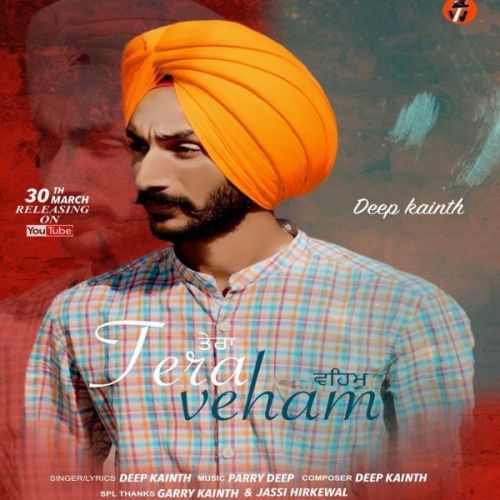 Tera Veham Deep Kainth mp3 song ringtone, Tera Veham Deep Kainth Ringtone Download - RiskyJatt.Com