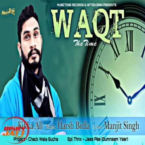 Waqt(the Time) Kikka Ali mp3 song ringtone, Waqt(the Time) Kikka Ali Ringtone Download - RiskyJatt.Com