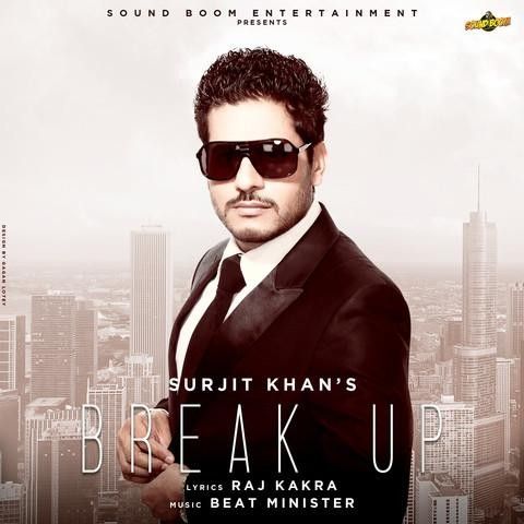 Break Up Surjit Khan mp3 song ringtone, Break Up Surjit Khan Ringtone Download - RiskyJatt.Com