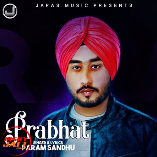 Prabhat Param Sandhu mp3 song ringtone, Prabhat Param Sandhu Ringtone Download - RiskyJatt.Com