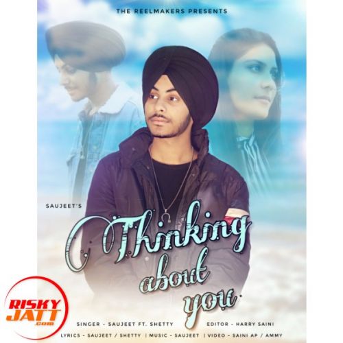 Thinking About You Saujeet, Shetty mp3 song ringtone, Thinking About You Saujeet, Shetty Ringtone Download - RiskyJatt.Com