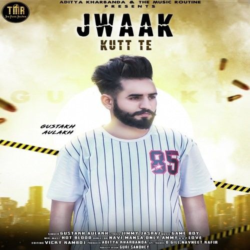 Jwaak Kutt Te Gustakh Aulakh mp3 song ringtone, Jwaak Kutt Te Gustakh Aulakh Ringtone Download - RiskyJatt.Com