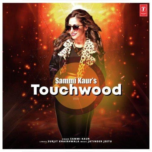 Touchwood Sammi Kaur mp3 song ringtone, Touchwood Sammi Kaur Ringtone Download - RiskyJatt.Com