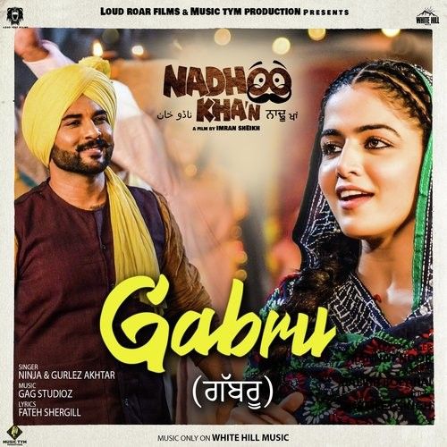 Gabru (Nadhoo Khan) Ninja, Gurlez Akhtar mp3 song ringtone, Gabru (Nadhoo Khan) Ninja, Gurlez Akhtar Ringtone Download - RiskyJatt.Com