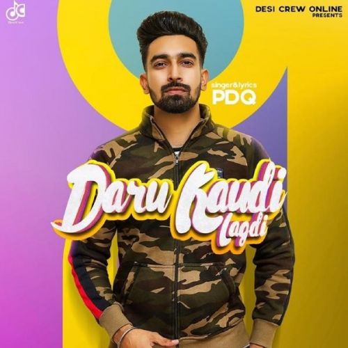 Daaru Kaudi Lagdi PDQ mp3 song ringtone, Daaru Kaudi Lagdi PDQ Ringtone Download - RiskyJatt.Com