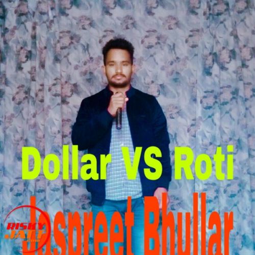 Dollar Vs Roti Jaspreet Bhullar mp3 song ringtone, Dollar Vs Roti Jaspreet Bhullar Ringtone Download - RiskyJatt.Com