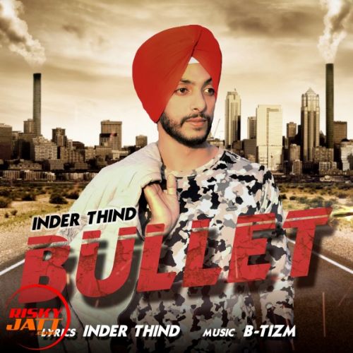 Bullet Inder Thind mp3 song ringtone, Bullet Inder Thind Ringtone Download - RiskyJatt.Com