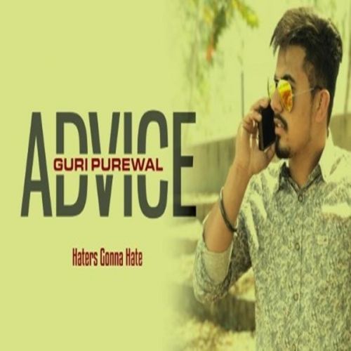 Advice (Hatters Gonna Hate) Guri Purewal mp3 song ringtone, Advice (Hatters Gonna Hate) Guri Purewal Ringtone Download - RiskyJatt.Com