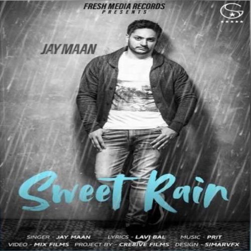 Sweet Rain (Mithi Mithi) Jay Maan mp3 song ringtone, Sweet Rain (Mithi Mithi) Jay Maan Ringtone Download - RiskyJatt.Com