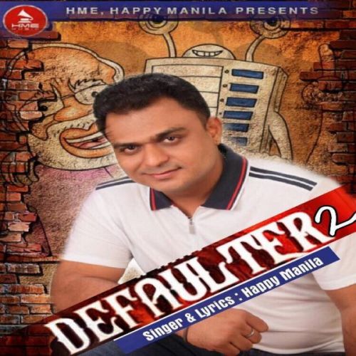 Defaulter 2 Happy Manila, Ekta Dogra mp3 song ringtone, Defaulter 2 Happy Manila, Ekta Dogra Ringtone Download - RiskyJatt.Com