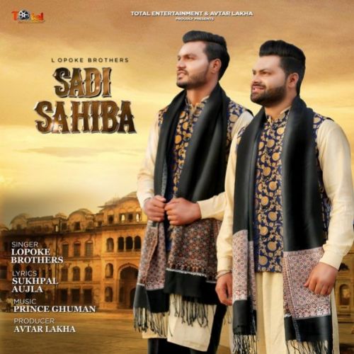 Sadi Sahiba Lopoke Brothers mp3 song ringtone, Sadi Sahiba Lopoke Brothers Ringtone Download - RiskyJatt.Com