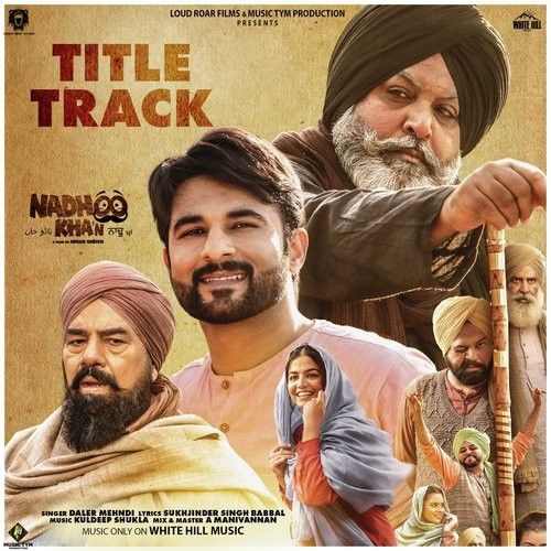 Nadhoo Khan Title Track Daler Mehndi mp3 song ringtone, Nadhoo Khan Title Track Daler Mehndi Ringtone Download - RiskyJatt.Com