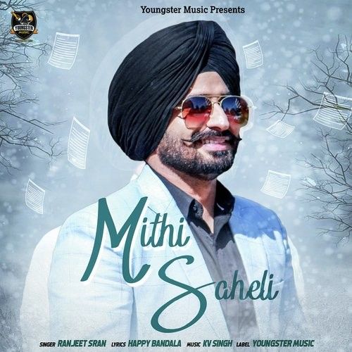 Mithi Saheli Ranjeet Sran mp3 song ringtone, Mithi Saheli Ranjeet Sran Ringtone Download - RiskyJatt.Com