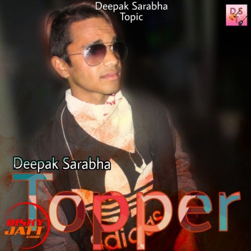 Topper Deepak Sarabha mp3 song ringtone, Topper Deepak Sarabha Ringtone Download - RiskyJatt.Com