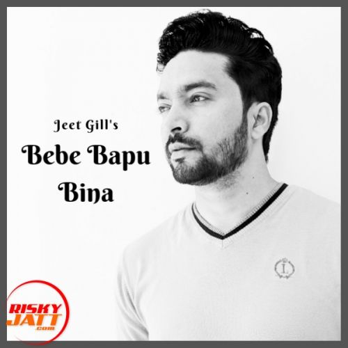 Bebe Bapu Bina Jeet Gill mp3 song ringtone, Bebe Bapu Bina Jeet Gill Ringtone Download - RiskyJatt.Com