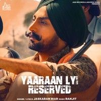 Yaaraan Lyi Reserved Jaskaran Riar mp3 song ringtone, Yaaraan Lyi Reserved Jaskaran Riar Ringtone Download - RiskyJatt.Com