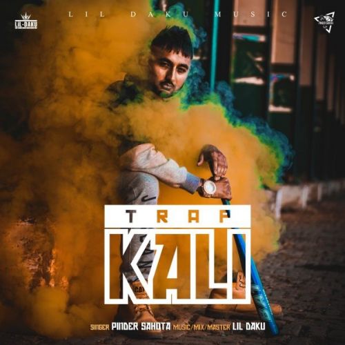 Trap Kali Pinder Sahota mp3 song ringtone, Trap Kali Pinder Sahota Ringtone Download - RiskyJatt.Com