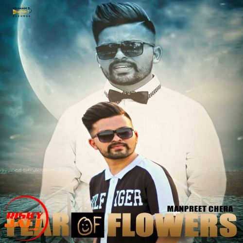 Fear Of Flowers Manpreet Chera mp3 song ringtone, Fear Of Flowers Manpreet Chera Ringtone Download - RiskyJatt.Com