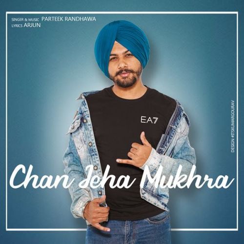 Chan Jeha Mukhra Parteek Randhawa mp3 song ringtone, Chan Jeha Mukhra Parteek Randhawa Ringtone Download - RiskyJatt.Com