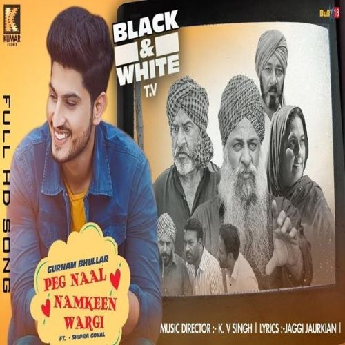 Peg Naal Namkeen Wargi Gurnam Bhullar, Shipra Goyal mp3 song ringtone, Peg Naal Namkeen Wargi Gurnam Bhullar, Shipra Goyal Ringtone Download - RiskyJatt.Com