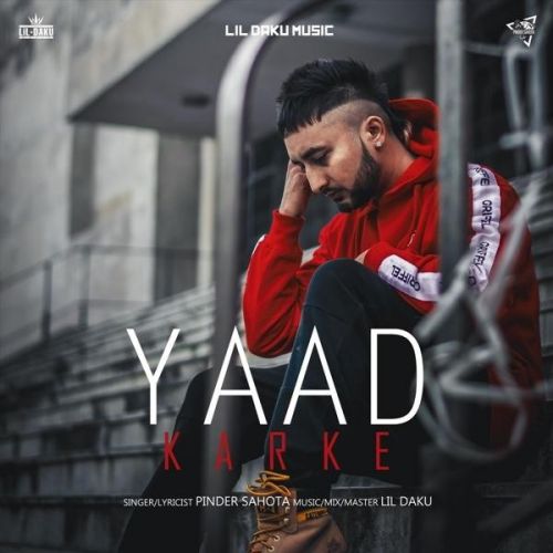 Yaad Karke Pinder Sahota mp3 song ringtone, Yaad Karke Pinder Sahota Ringtone Download - RiskyJatt.Com