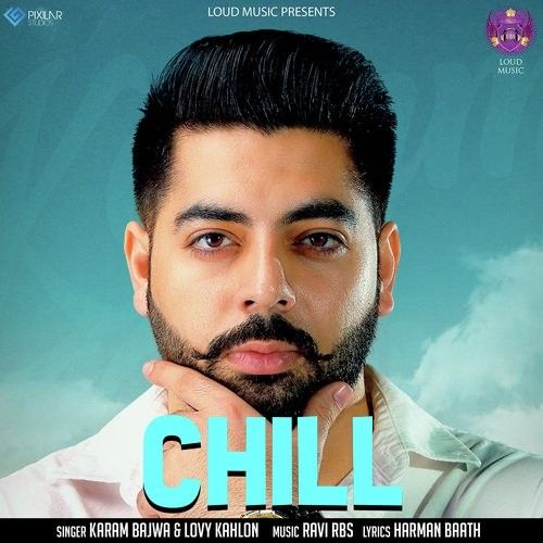 Chill Karam Bajwa, Lovy Kahlon mp3 song ringtone, Chill Karam Bajwa, Lovy Kahlon Ringtone Download - RiskyJatt.Com