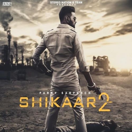 Shikaar 2 Parry Sarpanch mp3 song ringtone, Shikaar 2 Parry Sarpanch Ringtone Download - RiskyJatt.Com