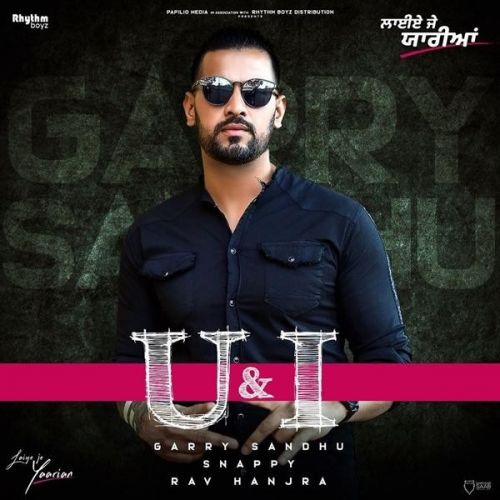 U And I (Laiye Je Yaarian) Garry Sandhu mp3 song ringtone, U And I (Laiye Je Yaarian) Garry Sandhu Ringtone Download - RiskyJatt.Com