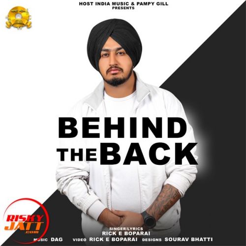 Behind The Back Rick E Boparai mp3 song ringtone, Behind The Back Rick E Boparai Ringtone Download - RiskyJatt.Com