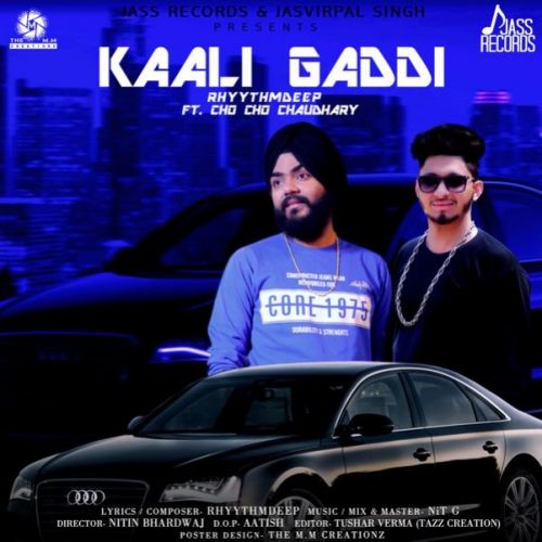 Kaali Gaddi RhyythmDeep, Cho Cho Chaudhary mp3 song ringtone, Kaali Gaddi RhyythmDeep, Cho Cho Chaudhary Ringtone Download - RiskyJatt.Com