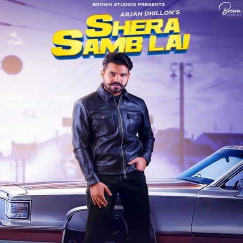 Shera Samb Lai Arjan Dhillon mp3 song ringtone, Shera Samb Lai Arjan Dhillon Ringtone Download - RiskyJatt.Com