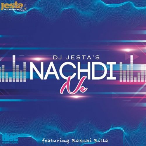 Nachdi Ne DJ Jesta, Bakshi Billa mp3 song ringtone, Nachdi Ne DJ Jesta, Bakshi Billa Ringtone Download - RiskyJatt.Com