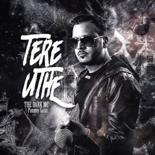 Tere Uthe The Dark MC, Pammy Saini mp3 song ringtone, Tere Uthe The Dark MC, Pammy Saini Ringtone Download - RiskyJatt.Com