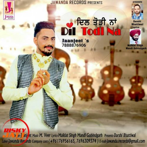 Dil Todi Na Jaanjeet mp3 song ringtone, Dil Todi Na Jaanjeet Ringtone Download - RiskyJatt.Com