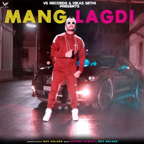 Mang Lagdi Rav Aulakh mp3 song ringtone, Mang Lagdi Rav Aulakh Ringtone Download - RiskyJatt.Com