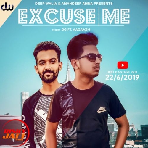 Excuse Me DG, Aagaazh mp3 song ringtone, Excuse Me DG, Aagaazh Ringtone Download - RiskyJatt.Com