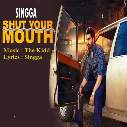 Shut Your Mouth Singga mp3 song ringtone, Shut Your Mouth Singga Ringtone Download - RiskyJatt.Com