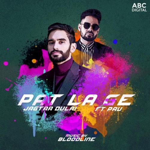 Pat La Ge Jagtar Dulai, Pav Dharia mp3 song ringtone, Pat La Ge Jagtar Dulai, Pav Dharia Ringtone Download - RiskyJatt.Com