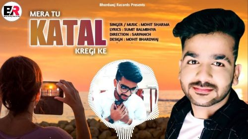 Mera Tu Katal Karegi Ke Mohit Sharma mp3 song ringtone, Mera Tu Katal Karegi Ke Mohit Sharma Ringtone Download - RiskyJatt.Com