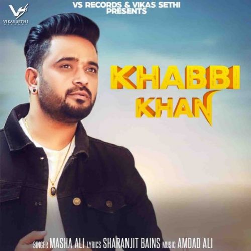 Khabbi Khan Masha Ali mp3 song ringtone, Khabbi Khan Masha Ali Ringtone Download - RiskyJatt.Com